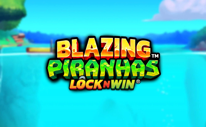 Blazing Piranhas