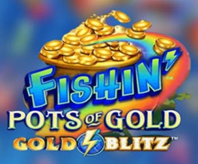 Fishin’ Pots of Gold Gold Blitz