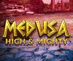 Medusa High and Mighty